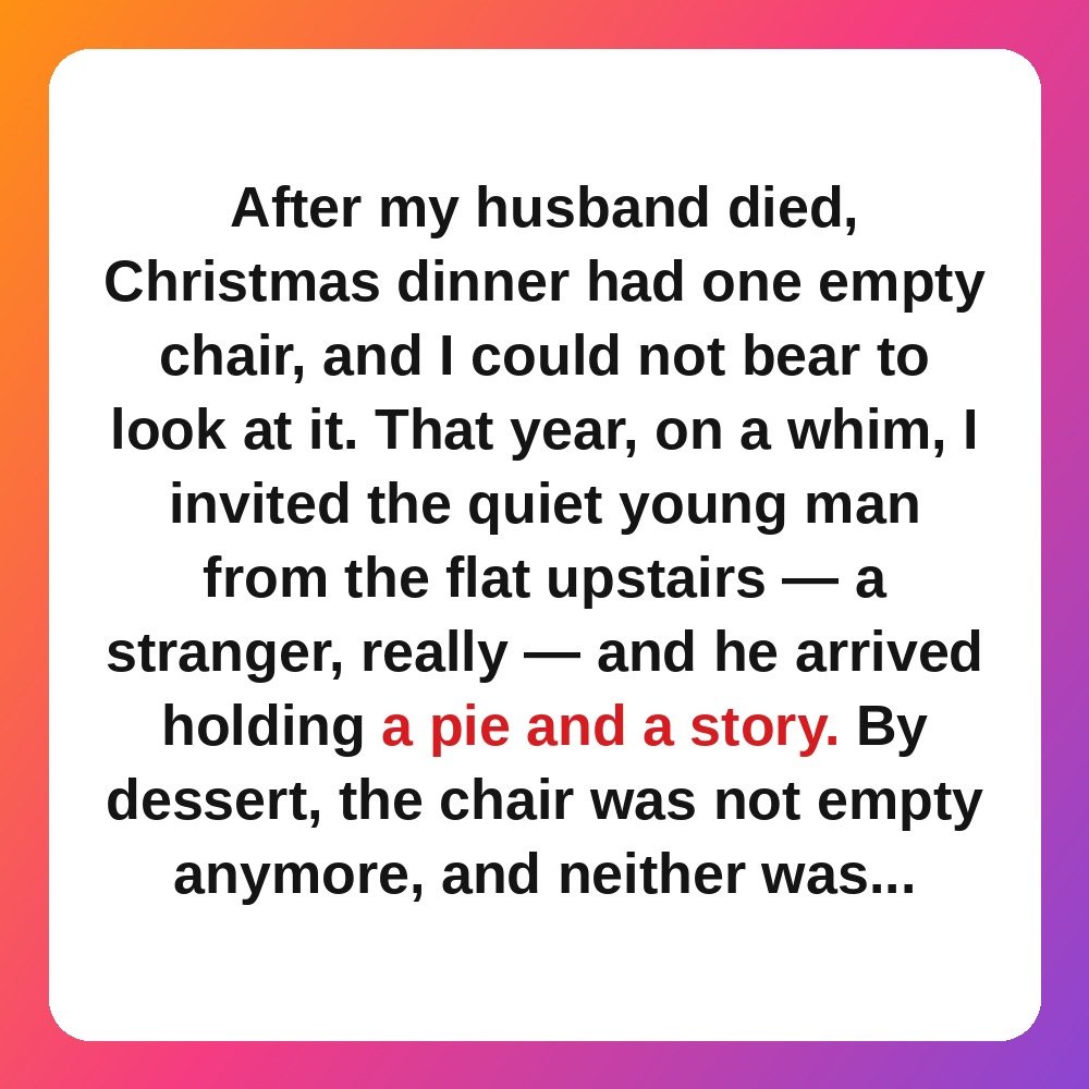 7. The Empty Chair at Christmas Finally Had Someone in It story card