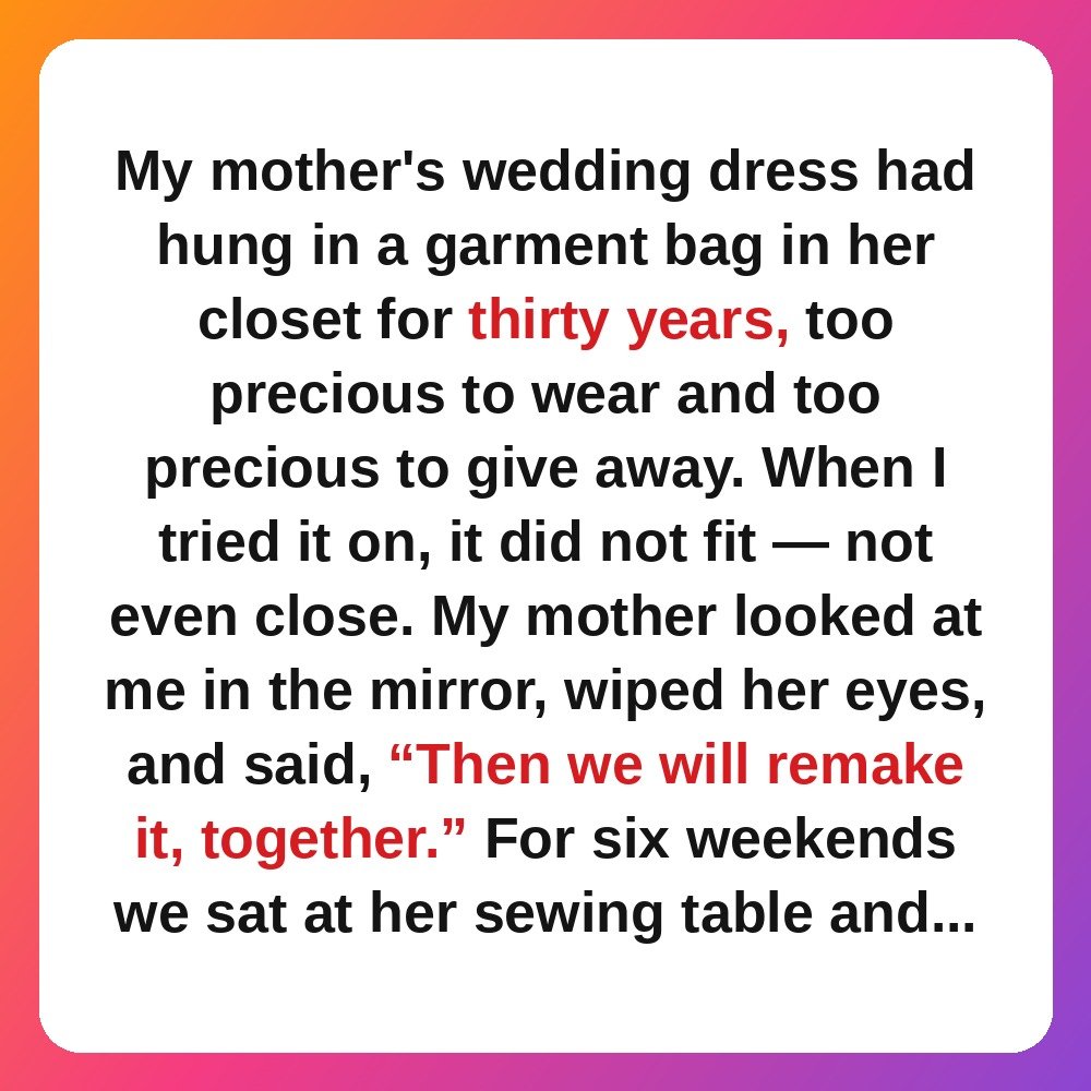 7. I Wore My Mother's Dress — Remade, Stitch by Stitch story card