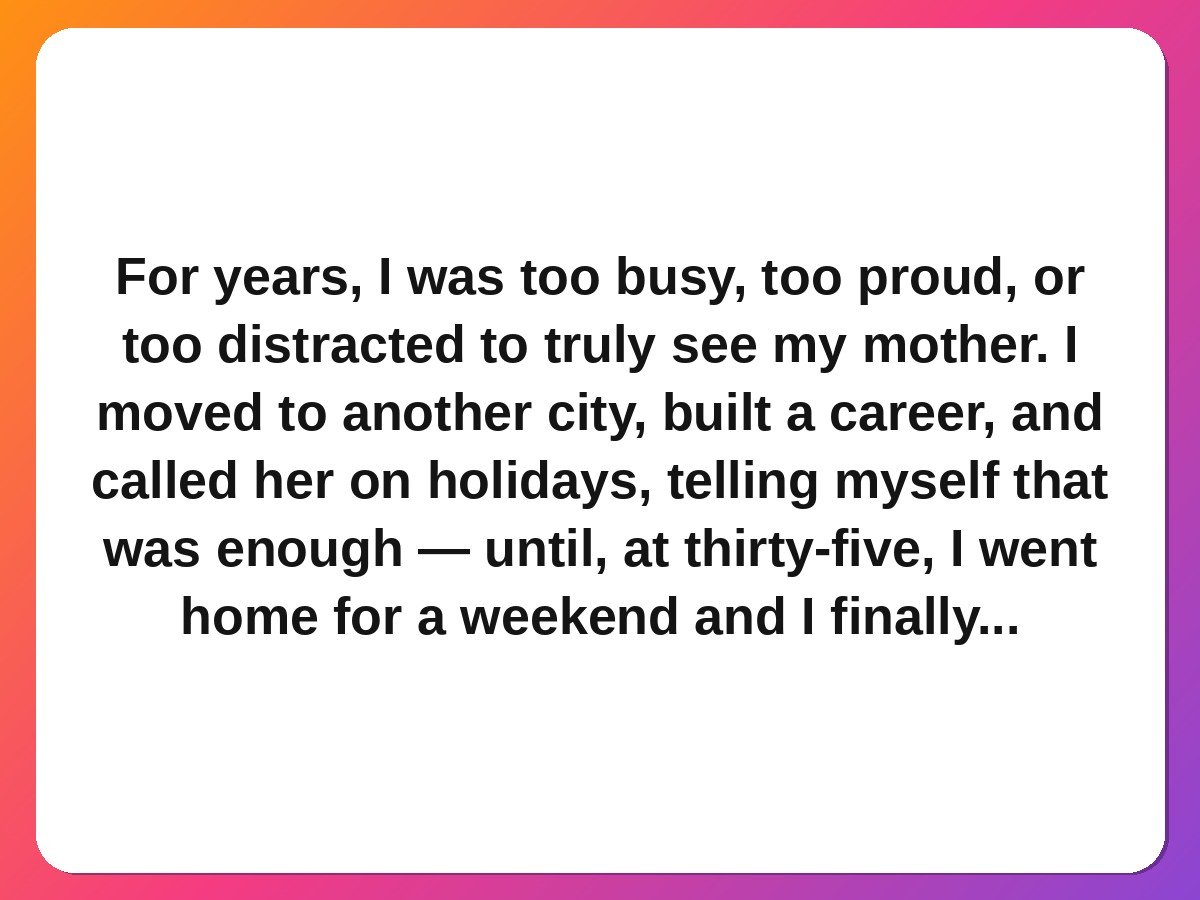 mom stories - an adult child apologising to her mother at thirty-five