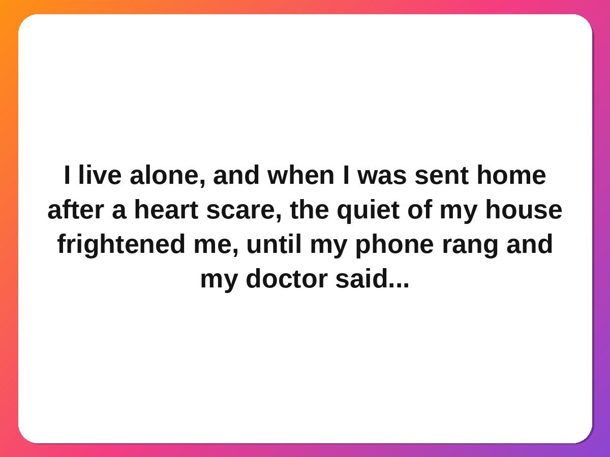 Doctors nurses kindness stories doctor calls patient every evening after discharge