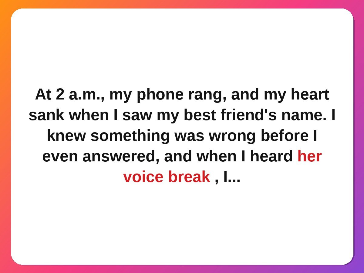 Best friend stories - a phone call at 2 a.m. story card