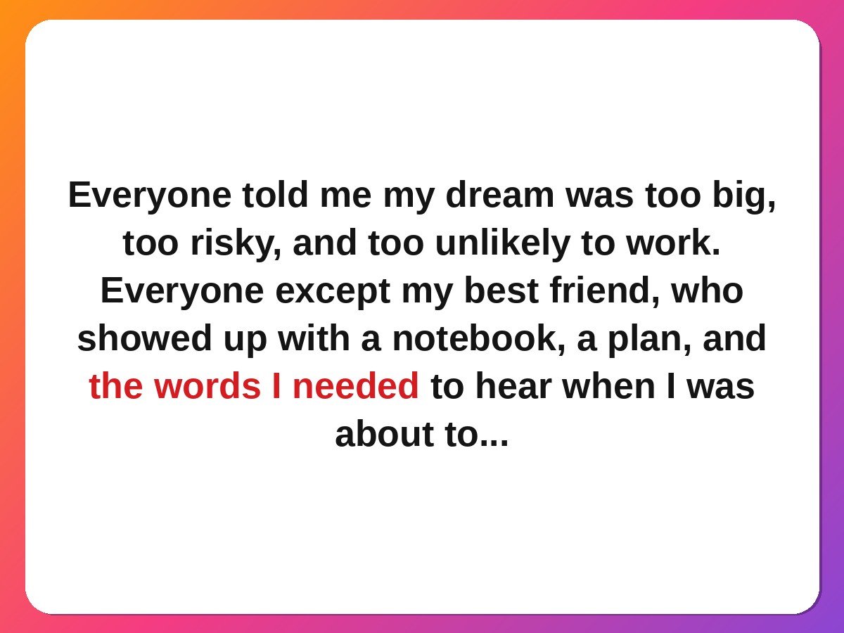 Best friend stories - the friend who believed in my dream story card